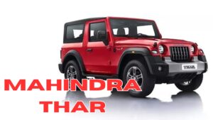 Mahindra thar Configurations:महिंद्रा थार कॉन्फ़िगरेशन: ऑफ़-रोड एक्सीलेंस का नया दर्पण